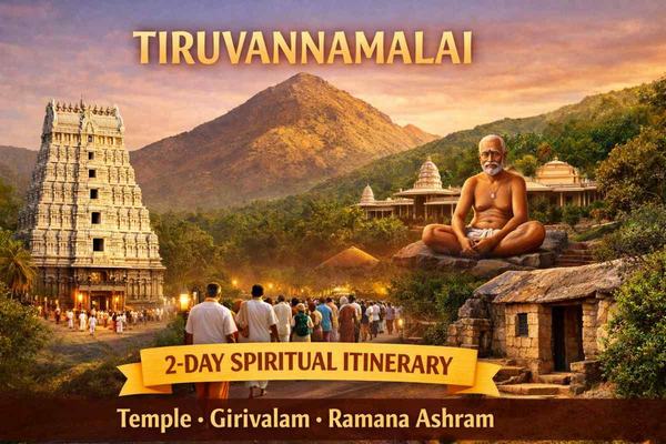 Tiruvannamalai 2-Day Itinerary: Temple, Girivalam & Ashram