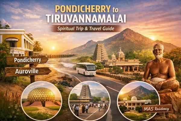 Pondicherry to Tiruvannamalai: Spiritual Trip & Travel Guide